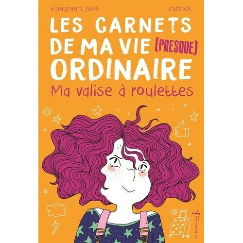 Les Carnets De Ma Vie (Presque) Ordinaire - Tome 1 - Ma Valise À Roulettes