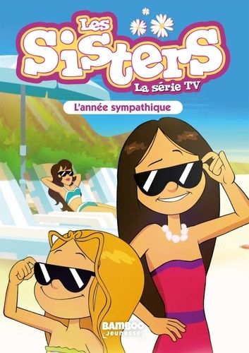 Les Sisters - La Série Tv - Tome 41 - L'année Sympathique
