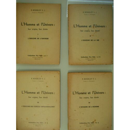 L'homme Et L'univers, Leur Origine, Leur Destin    4 Tomes     De R. Boigelot S J