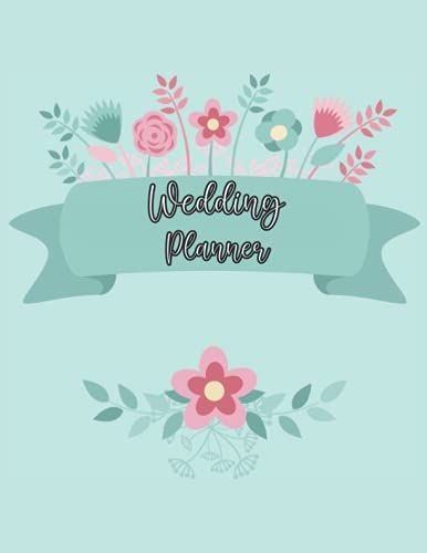 Weeding Planner: Complete Wedding Planning Notebook & Organizer With Checklists, Worksheets, Journal Pages; Wedding Planner Notebook Rustic Wedding ... Planner Journal Notebook Erin Condren Planner