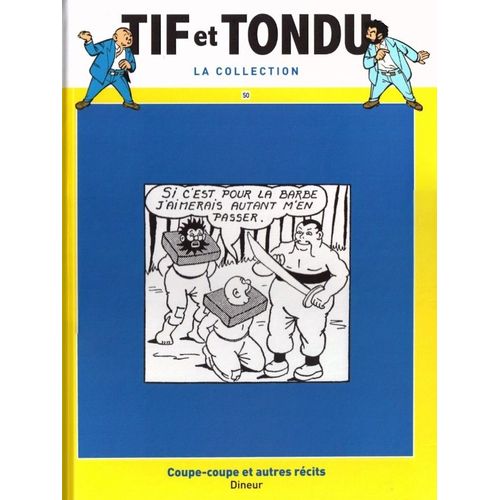 Tif Et Tondu La Collection 50 : Coupe-Coupe Et Autres Récits (Dineur)