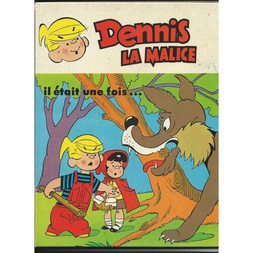 Album Dennis La Malice  N° 1 : Il Était Une Fois...