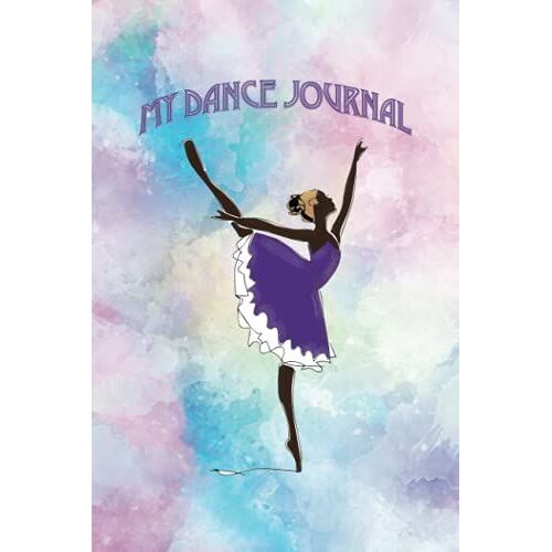 My Dance Journal: Ballerina In A Purple Dress | 6x9 Notebook | 205 Pages | A Class And Training Tracker For Dancers | Great For All Dance Styles | The Perfect Gift For Students & Instructors