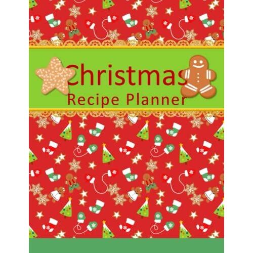 Christmas Recipe Planner: A Colorful 110 Page Christmas Recipe Organizing Journal