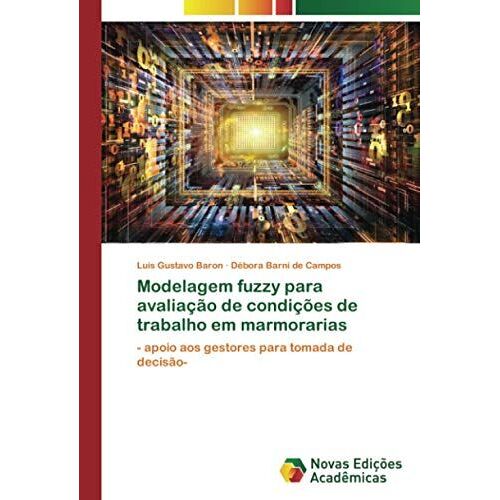 Modelagem Fuzzy Para Avaliação De Condições De Trabalho Em Marmorarias