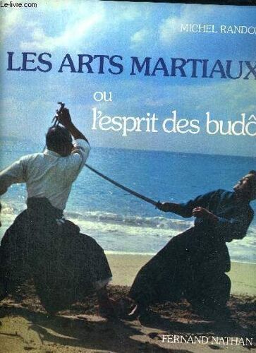Les Arts Martiaux Ou L'esprit Des Budo