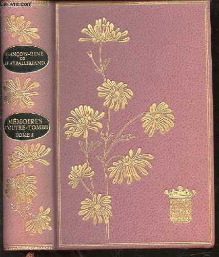 Memoires D'outre-Tombe - Tome 1.
