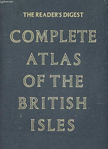 The Reader's Digest Complete Atlas Of The British Isles