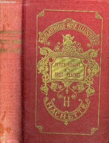 Petite Bobine Et Gros Placide - Collection Bibliotheque Rose Illustree.