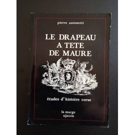 Le Drapeau À Tête De Maure : Études D'histoire Corse
