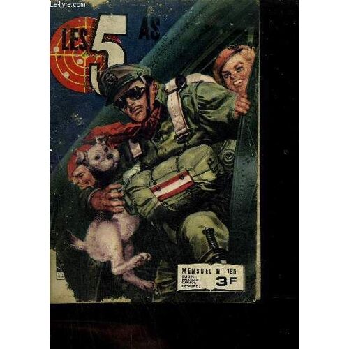 Les 5 As N°185 -  Le Sauvetage Infernal - Nos Amis Les Bêtes La Taupe - Mission De Sabotage - Le Soldat Qui Devint Roi .