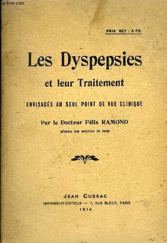 Les Dyspepsies Et Leur Traitement Envisages Au Seul Point De Vue Clinique.