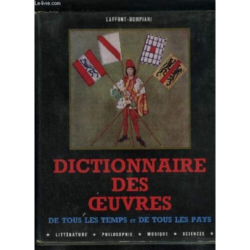 Dictionnaire Des Oeuvres De Tous Les Temps Et De Tous Les Pays - Litterature Philosophie Musique Sciences - Tome 1 : A-Dh.