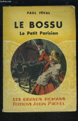 Le Bossu- Tome 1- Le Petit Parisien