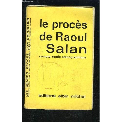 Le Proces De Raoul Salan- Compte Rendu Stenographique