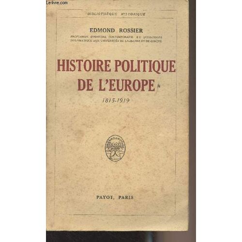 Histoire Politique De L Europe 1815-1919 - Bibliothèque Historique