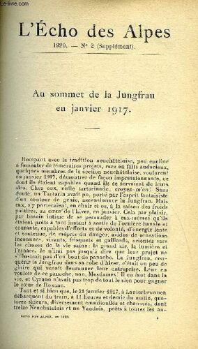 L'echo Des Alpes - Publication Des Sections Romandes Du Club Alpin Suisse N°2 (Supplement) - Au Sommet De La Jungfrau En Janvier 1917 Par F. Mauler, La Derniere Course Par G. Stouvenel, Les ...