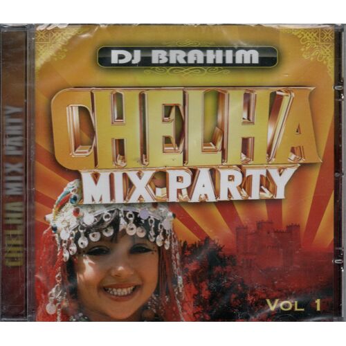 Chelha Mix Party/Dj Brahim Vol 1