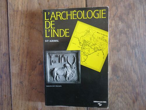 L'archéologie De L'inde. D.P. Agrawal. Editions Du Cnrs. 1986