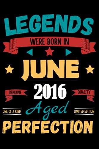 June Birthday : Legends Were Born In May 2016: Notebook - Journal, Happy Birthday Turning 5 Years Old Gift Ideas For Boys, Girls, Women, Men, Spouse, Grandma, Grandpa | Anniversary Pretty