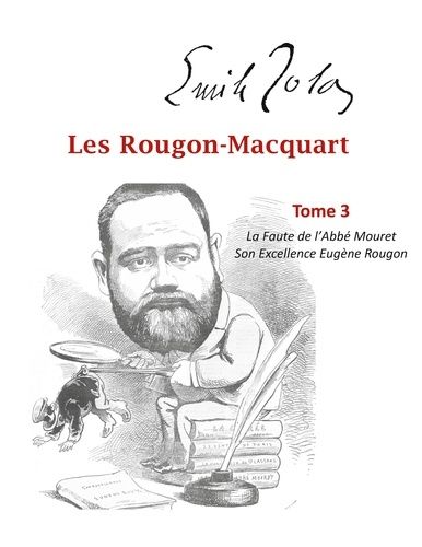 Les Rougon-Macquart Tome 3 - La Faute De L'abbé Mouret - Son Excellence Eugène Rougon