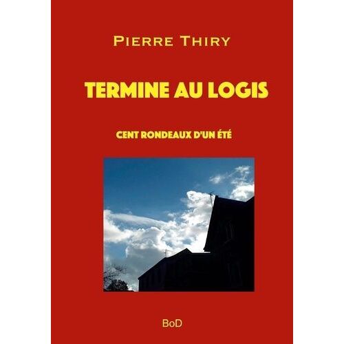 Termine Au Logis - Cent Rondeaux D'un Été