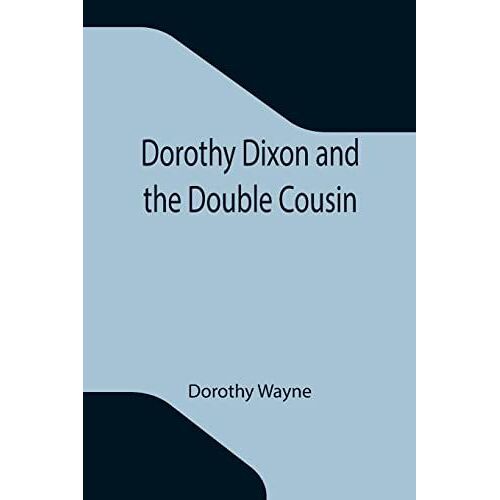 Dorothy Dixon And The Double Cousin