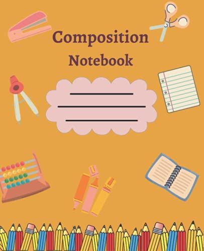 Composition Notebook: Wide Ruled Paper Composition Notebook For Kids, Students,Teachers, Girls And Women | Blank Wide Lined Book Journal For Teens ... & Girls | First Day Of School Gifts.
