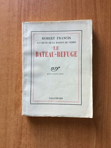 Histoire D'une Famille Sous La Troisieme Republique La Chute De La Maison De Verre : Le Bateau Refuge