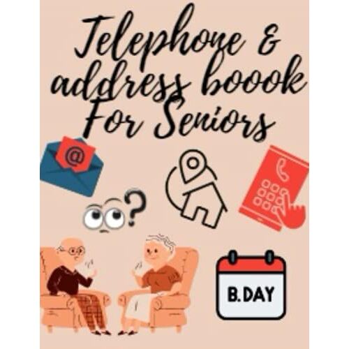 Telephone And Address Book For Seniors: Book With Tabs, Address Log Book For Contacts, With Phone Numbers, Addresses, Birthday, Large Print