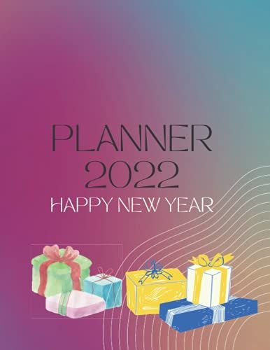Planner 2022 Happy New Year: Months Monthly & Weekly Calendar And Monthly Planner 8.5x11'' Gift Birthday, Christmas