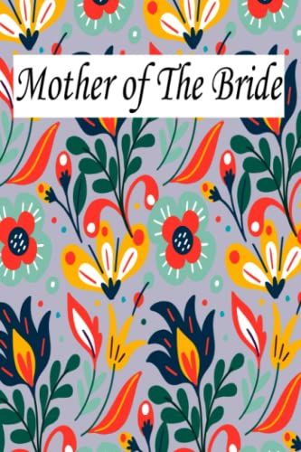 Mother Of The Bride : Cute Notebook Journal For Bride's Mom And It's The Perfect Bridal Party Gift For Mom
