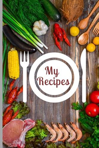 My Recipes: Blank Recipe Book For All Your Recipes In Your Own Writing.