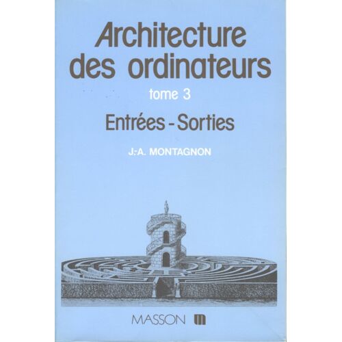 Architecture Des Ordinateurs Tome 3 - Entrées-Sorties