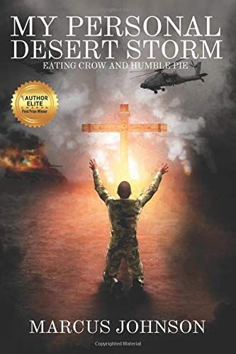 My Personal Desert Storm: Eating Crow And Humble Pie