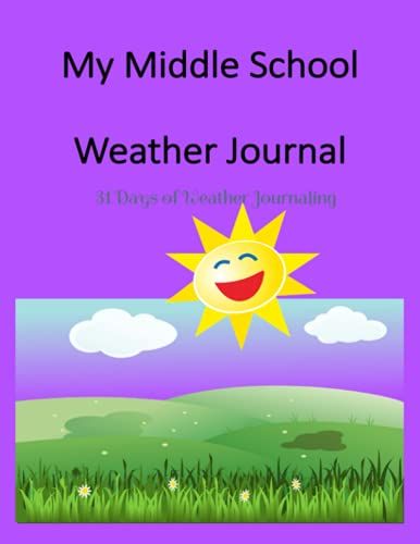 My Middle School Weather Journal: 30 Days Of Weather And Mood Journaling For 8th Grade Students (8th Grade Science Curriculum Workbooks)