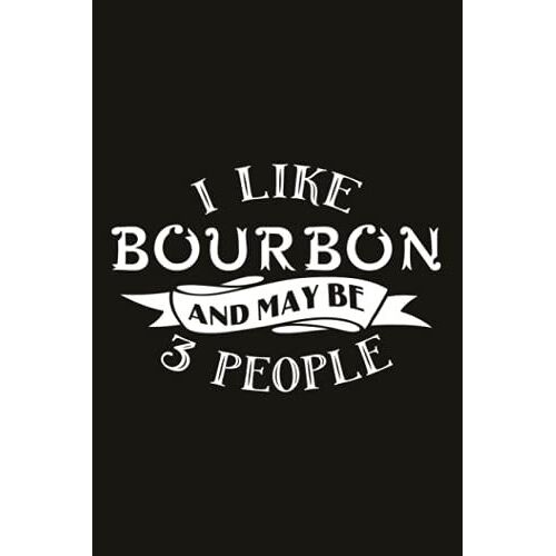 Hiking Logbook - I Like Bourbon And My Smoker And Maybe 3 People Wine Vintage: Hiker's Journal, Hiking Log Book, 6" X 9" Travel Size (Hiking Logbooks ... Hiking Gifts, Trail Log Book, Hiking Journal