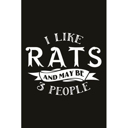 Hiking Logbook - I Like Rats And Maybe 3 People Funny Rat Lover: Trail Log Book, 6" X 9" Travel Size (Hiking Logbooks & Journals), Hiking Log ... Hiking Journal, Hiker's Journal, Hiking Gifts