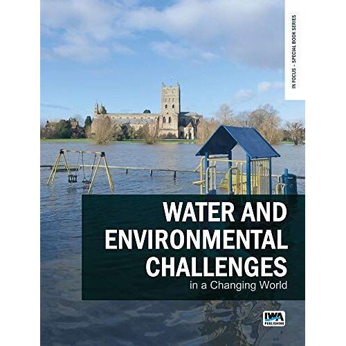 Water And Environmental Challenges In A Changing World (In Focus - Special Book Series)
