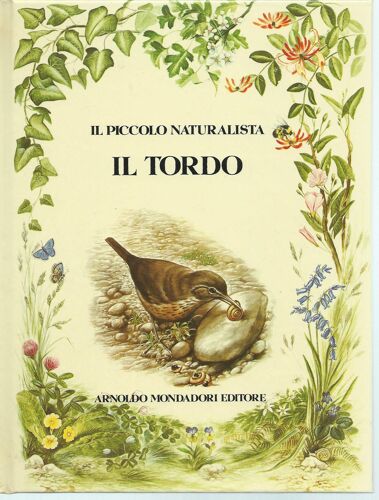 Il Piccolo Naturalista : Il Tordo ( Le Petit Naturaliste : La Grive )