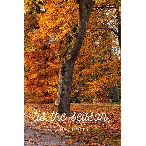 'tis The Season To Be Jolly: Fall Season College Ruled Notebooks, 120 Pages