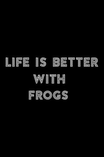 Stone And Minerals Journal - Frog Lover Gift 'life Is Better With Frogs' Fun Animal Frog Quote: Frogs, A Journal To Log And Track My Healing Stones, ... Notebook To Document Your Finds,To-Do List