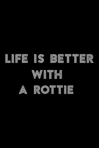 Stone And Minerals Journal - Rottweiler Gift Life Is Better With A Rottie Meme: A Rottie, A Journal To Log And Track My Healing Stones, Minerals, ... Notebook To Document Your Finds,To-Do List