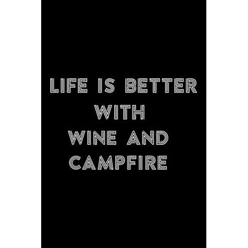 Stone And Minerals Journal - Life Is Better With Wine And Campfire Funny Camper Wine Graphic: Wine And Campfire, A Journal To Log And Track My ... Gift Notebook To Document Your Finds,To