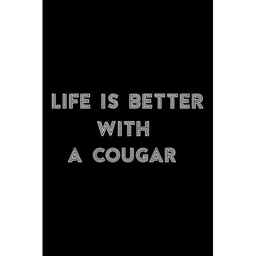 Stone And Minerals Journal - Life Is Better With A Cougar Meme Funny Cougars Nice Meme: A Cougar, A Journal To Log And Track My Healing Stones, ... Notebook To Document Your Finds,To-Do List