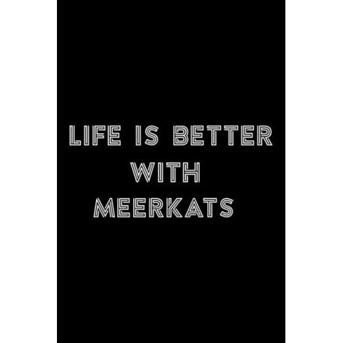 Stone And Minerals Journal - Life Is Better With Meerkats Funny Meerkat Graphic: Meerkats, A Journal To Log And Track My Healing Stones, Minerals, ... Notebook To Document Your Finds,To-Do List