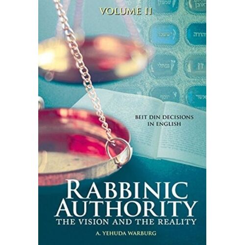 Rabbinic Authority, Volume 2