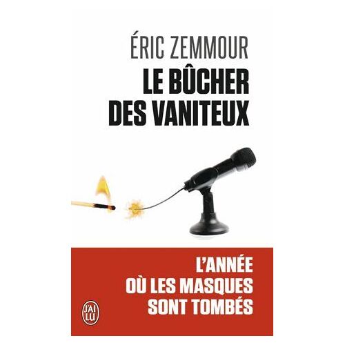 Eric Zemmour Le Bûcher Des Vaniteux Tomes 1 Et 2 En Poche J'ai Lu