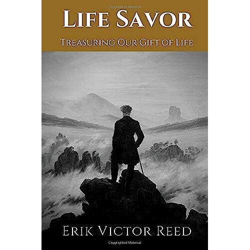Life Savor: Treasuring Our Gift Of Life