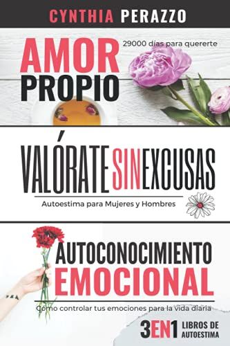3 Libros De Autoestima En 1: Amor Propio Valã³Rate Autoconocimiento Emocional